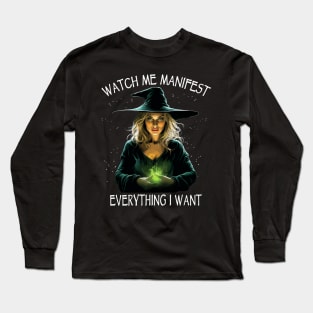 Watch Me Manifest Everything I Want, Mindfulness Witchcraft Long Sleeve T-Shirt